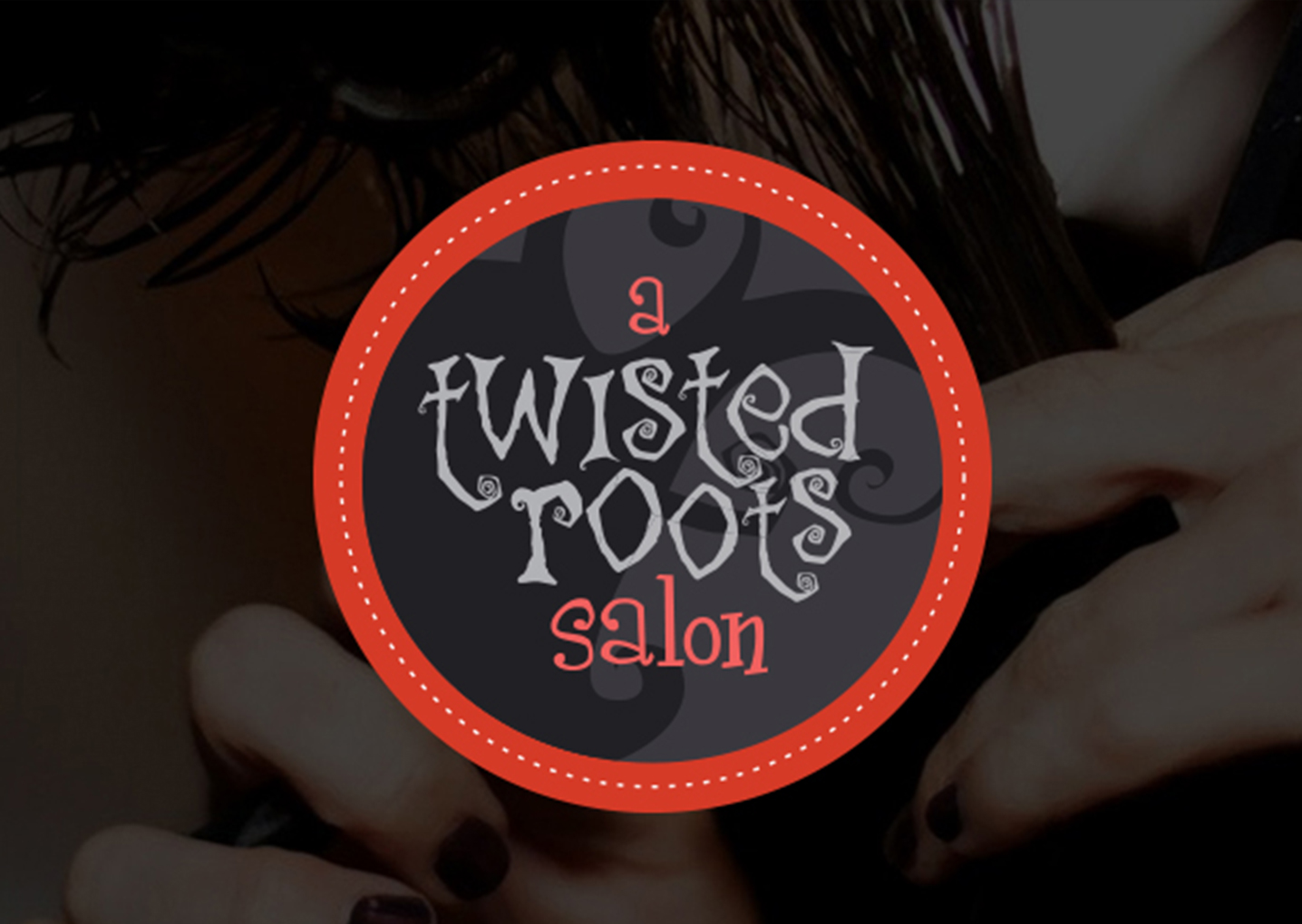 A Twisted Roots Salon